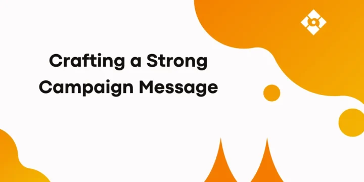 Crafting a Strong Campaign Message