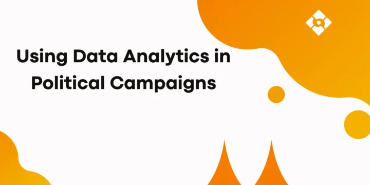 Using Data Analytics in Political Campaigns