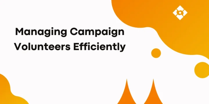Managing Campaign Volunteers Efficiently