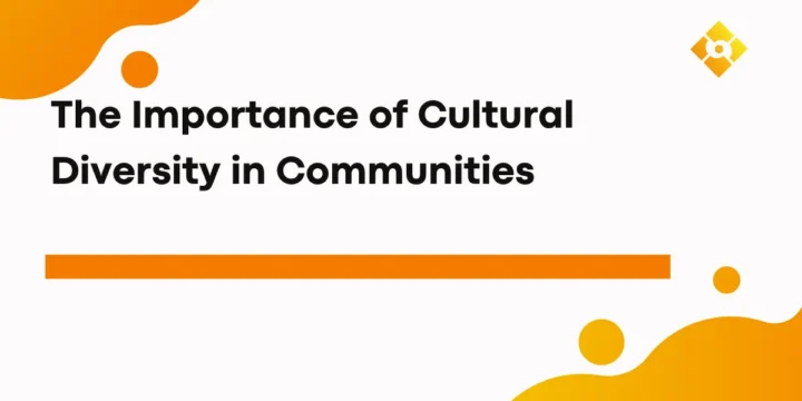 The Importance of Cultural Diversity in Communities