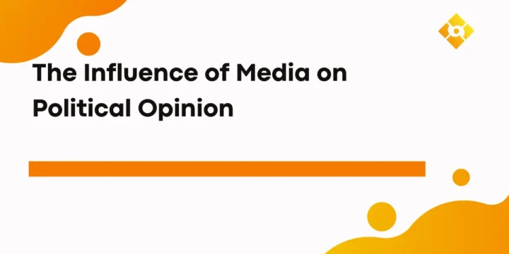 The Influence of Media on Political Opinion