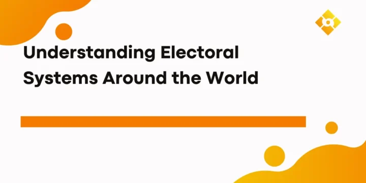 Understanding Electoral Systems Around the World